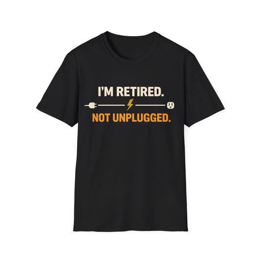 Retired Not Unplugged T-Shirt — Retirement Tee for Electricians
