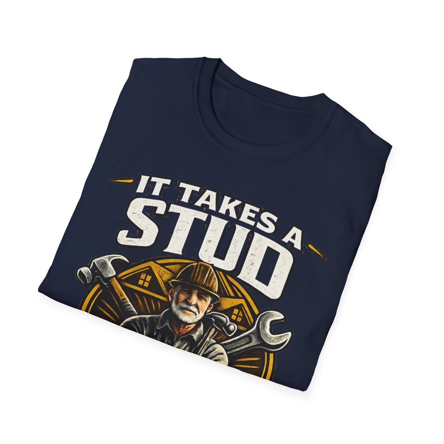 It Takes a Stud to Build a Legacy – Retired Construction Worker T-Shirt