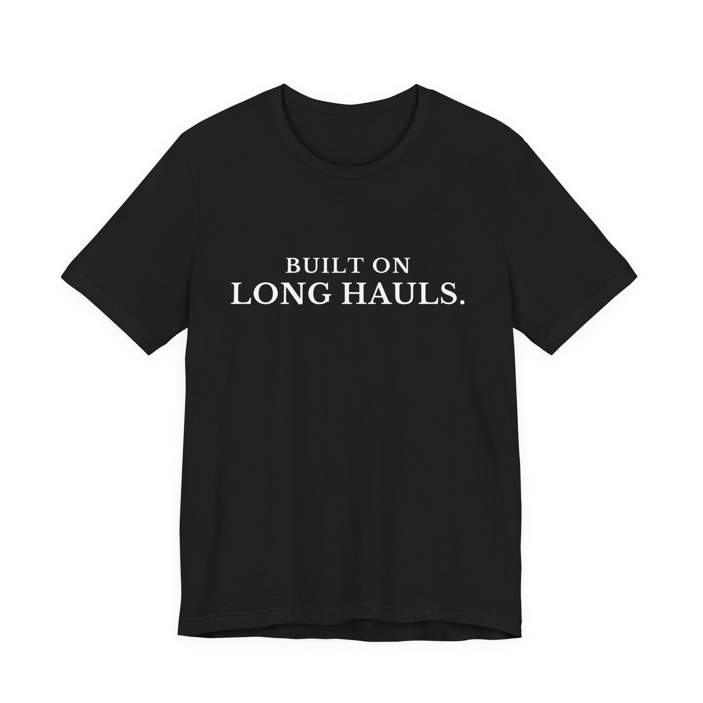 Built on Long Hauls Tee